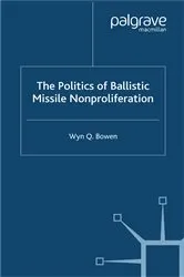 Book cover of The Politics of Ballistic Missile Nonproliferation by W. Bowen
