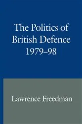 Book cover of The Politics of British Defence 1979–98 by Unknown