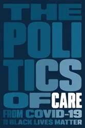 Book cover of The Politics of Care by Boston Review