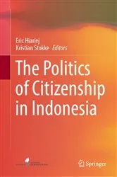 Book cover of The Politics of Citizenship in Indonesia by Eric Hiariej