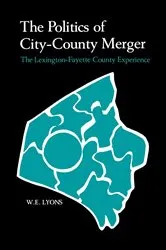 Book cover of The Politics of City-County Merger by W. E. Lyons