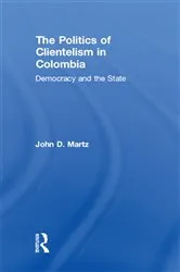 Book cover of The Politics of Clientelism by John Martz