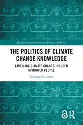Book cover of The Politics of Climate Change Knowledge by Nowrin Tabassum
