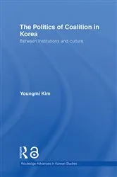 Book cover of The Politics of Coalition in Korea by Youngmi Kim