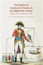 Book cover of The Politics of Commercial Treaties in the Eighteenth Century by Antonella Alimento