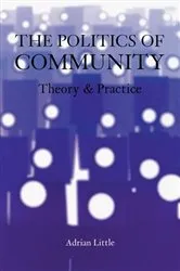 Book cover of The Politics of Community by Adrian Little