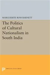 Book cover of The Politics of Cultural Nationalism in South India by Marguerite Ross Barnett