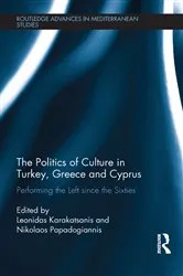 Book cover of The Politics of Culture in Turkey, Greece & Cyprus by Leonidas Karakatsanis