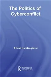 Book cover of The Politics of Cyberconflict by Athina Karatzogianni