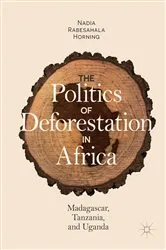 Book cover of The Politics of Deforestation in Africa by Nadia Rabesahala Horning