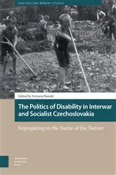 Book cover of The Politics of Disability in Interwar and Socialist Czechoslovakia by Victoria Shmidt