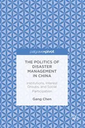 Book cover of The Politics of Disaster Management in China by Gang Chen