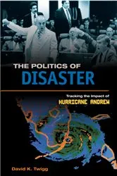 Book cover of The Politics of Disaster by David K. Twigg