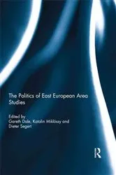 Book cover of The Politics of East European Area Studies by Gareth Dale