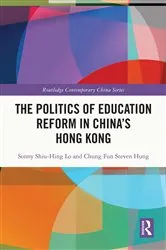 Book cover of The Politics of Education Reform in China’s Hong Kong by Unknown