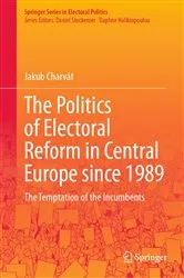Book cover of The Politics of Electoral Reform in Central Europe since 1989 by Unknown