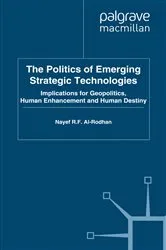 Book cover of The Politics of Emerging Strategic Technologies by Nayef R.F. Al-Rodhan