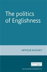 Book cover of The politics of Englishness by Arthur Aughey