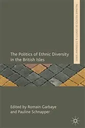 Book cover of The Politics of Ethnic Diversity in the British Isles by R. Garbaye