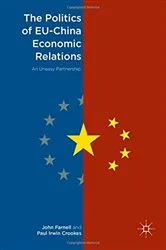 Book cover of The Politics of EU-China Economic Relations by Unknown