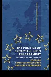 Book cover of The Politics of European Union Enlargement by Frank Schimmelfennig