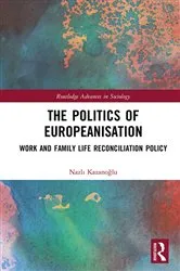 Book cover of The Politics of Europeanisation by Nazlı Kazanoğlu