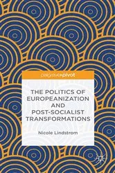 Book cover of The Politics of Europeanization and Post-Socialist Transformations by N. Lindstrom