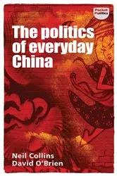 Book cover of The politics of everyday China by Neil Collins