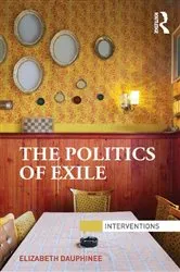 Book cover of The Politics of Exile by Elizabeth Dauphinee