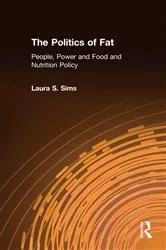 Book cover of The Politics of Fat by Laura S. Sims