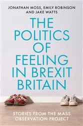 Book cover of The politics of feeling in Brexit Britain by Jonathan Moss