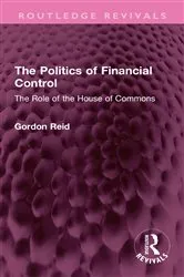 Book cover of The Politics of Financial Control by Gordon Reid