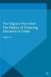 Book cover of The Politics of Financing Education in China by T. Lin