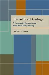 Book cover of The Politics of Garbage by Lawrence Luton