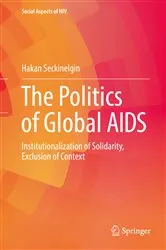 Book cover of The Politics of Global AIDS by Hakan Seckinelgin