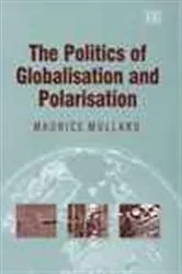 Book cover of The Politics of Globalisation and Polarisation by Maurice Mullard