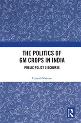 Book cover of The Politics of GM Crops in India by Asheesh Navneet
