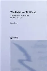 Book cover of The Politics of GM Food by Dave Toke