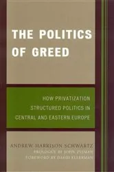 Book cover of The Politics of Greed by Andrew Harrison Schwartz