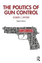 Book cover of The Politics of Gun Control (8th ed.) by Robert J. Spitzer