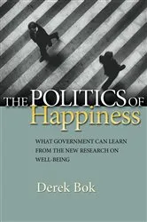 Book cover of The Politics of Happiness by Derek Bok