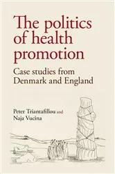 Book cover of The politics of health promotion by Peter Triantafillou
