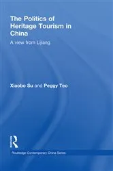 Book cover of The Politics of Heritage Tourism in China by Xiaobo Su