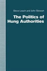 Book cover of The Politics of Hung Authorities by Steve Leach