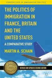 Book cover of The Politics of Immigration in France, Britain, and the United States (2nd ed.) by M. Schain