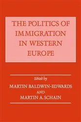 Book cover of The Politics of Immigration in Western Europe by Martin Baldwin-Edwards