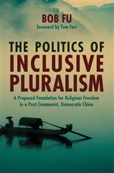 Book cover of The Politics of Inclusive Pluralism by Bob Fu