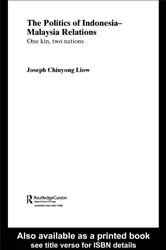 Book cover of The Politics of Indonesia-Malaysia Relations by Joseph Chinyong Liow