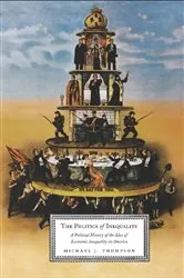 Book cover of The Politics of Inequality by Michael Thompson
