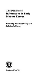 Book cover of The Politics of Information in Early Modern Europe by Sabrina Alcorn Baron